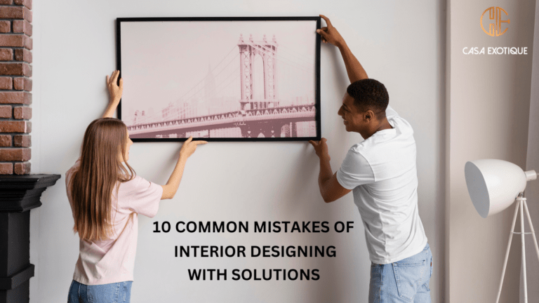10 Interior Design Mistakes Ruining Your Space & How to Fix Them